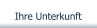 Ihre Unterkunft